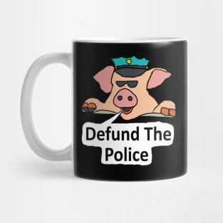 Defund The Police Mug